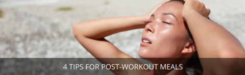 4 Tips for Post-Workout Meals