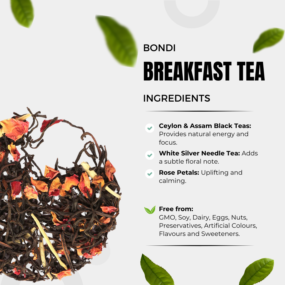 A promotional image for Bondi Breakfast Tea by Bondi Beach Tea Co features a blend of Ceylon & Assam Black Teas, White Silver Needle Tea, and Rose Petals. Packed with antioxidants, its free from GMO, soy, dairy, eggs, nuts, preservatives, colors, and sweeteners.