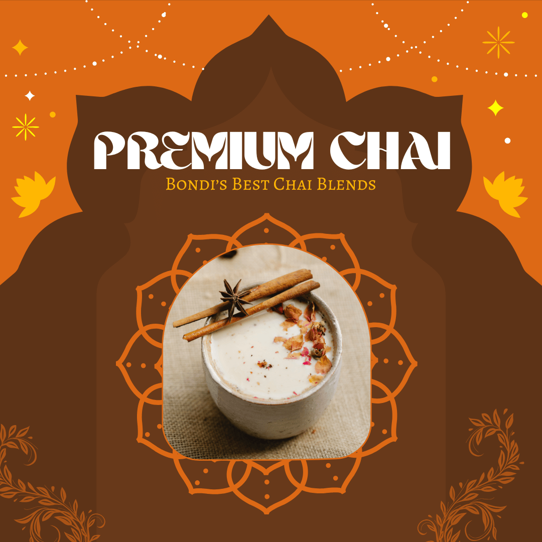 The Premium Chai Experience: Bondi’s Best Chai Blends