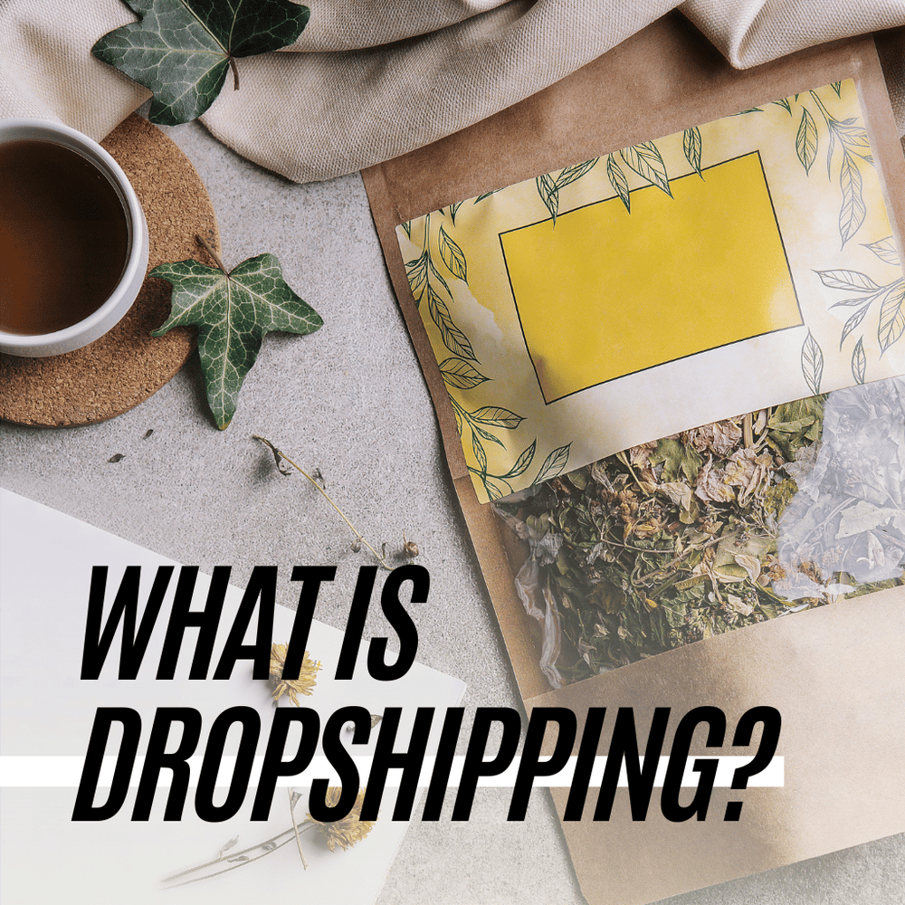 What is Dropshipping? A Beginner’s Guide to Selling Tea Online - Bondi ...